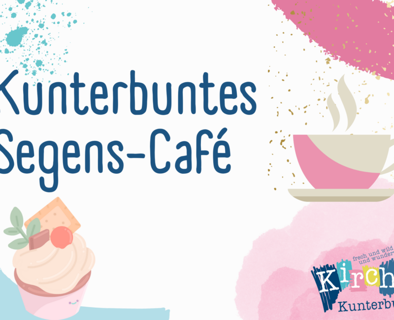 Kunterbuntes Segenscafé