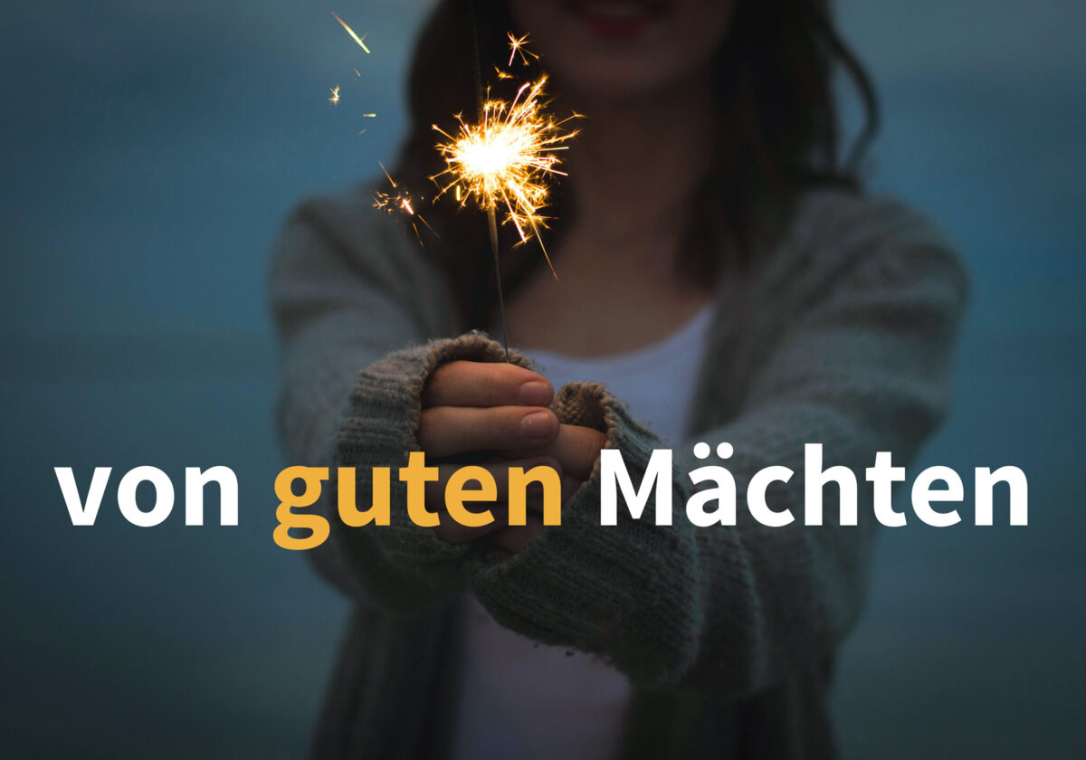 Von guten Mächten