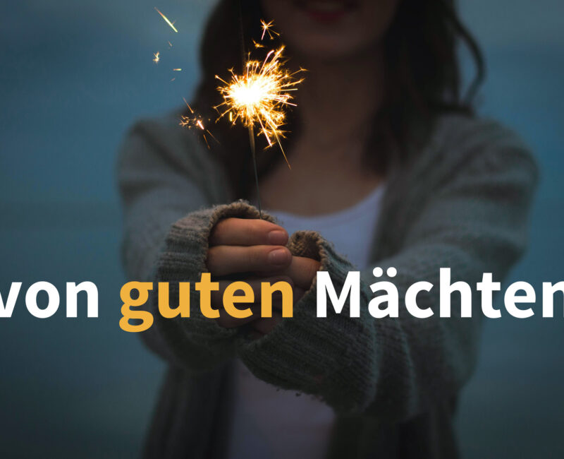 Von guten Mächten